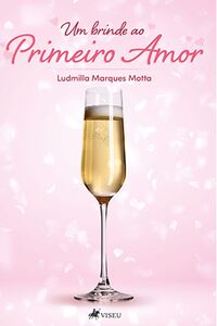 Um brinde ao primeiro amor