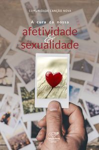 A cura da nossa afetividade e sexualidade