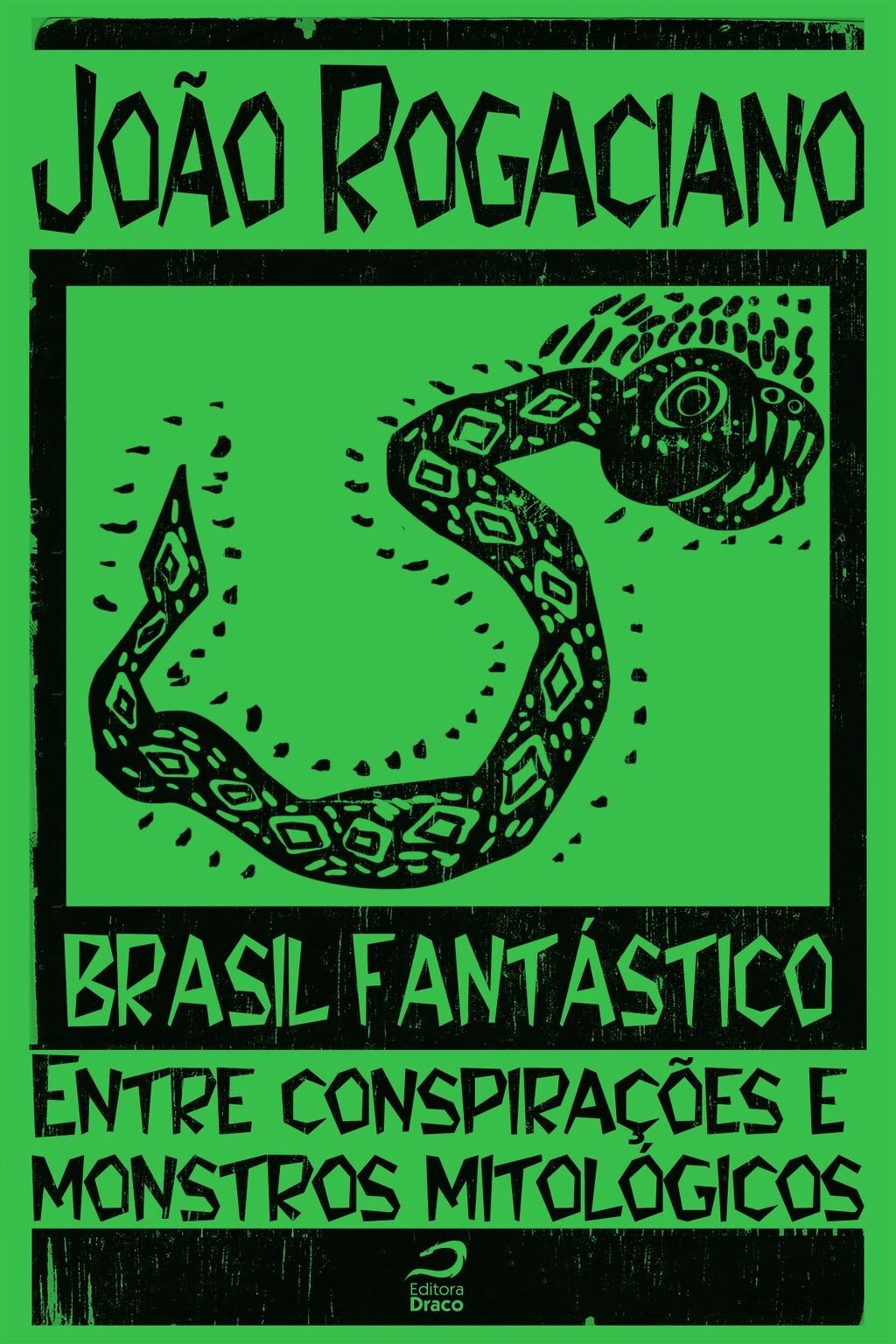 Brasil Fantástico - Entre Conspirações E Monstros Mitológicos