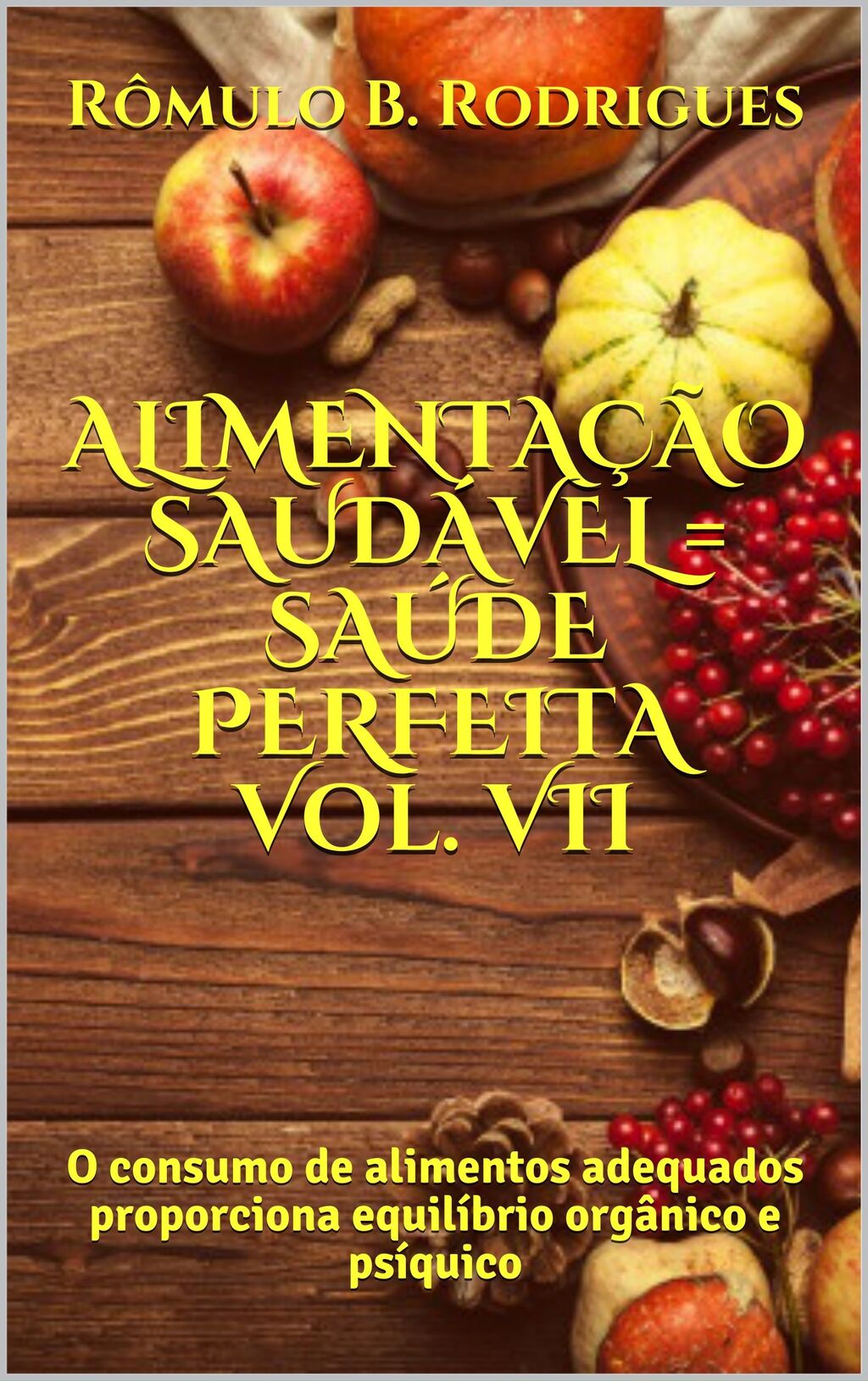 Alimentação saudável = Saúde perfeita vol. 7