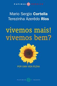 Vivemos mais! Vivemos bem? Por uma vida plena