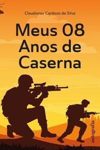 Meus 08 anos de caserna