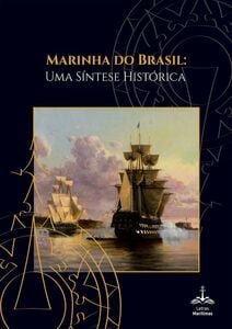 Marinha do Brasil: Uma Síntese Histórica