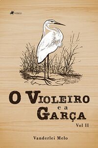 O Violeiro e a Garça