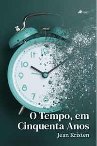 O tempo, em cinquenta anos