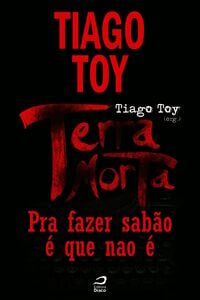 Terra Morta - Pra Fazer Sabão É Que Não É