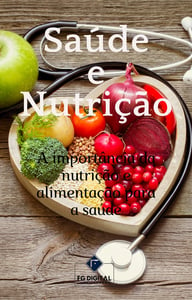 Saúde e Nutrição-A Importância da Nutrição e Alimentação para a Saúde