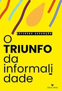 O triunfo da informalidade