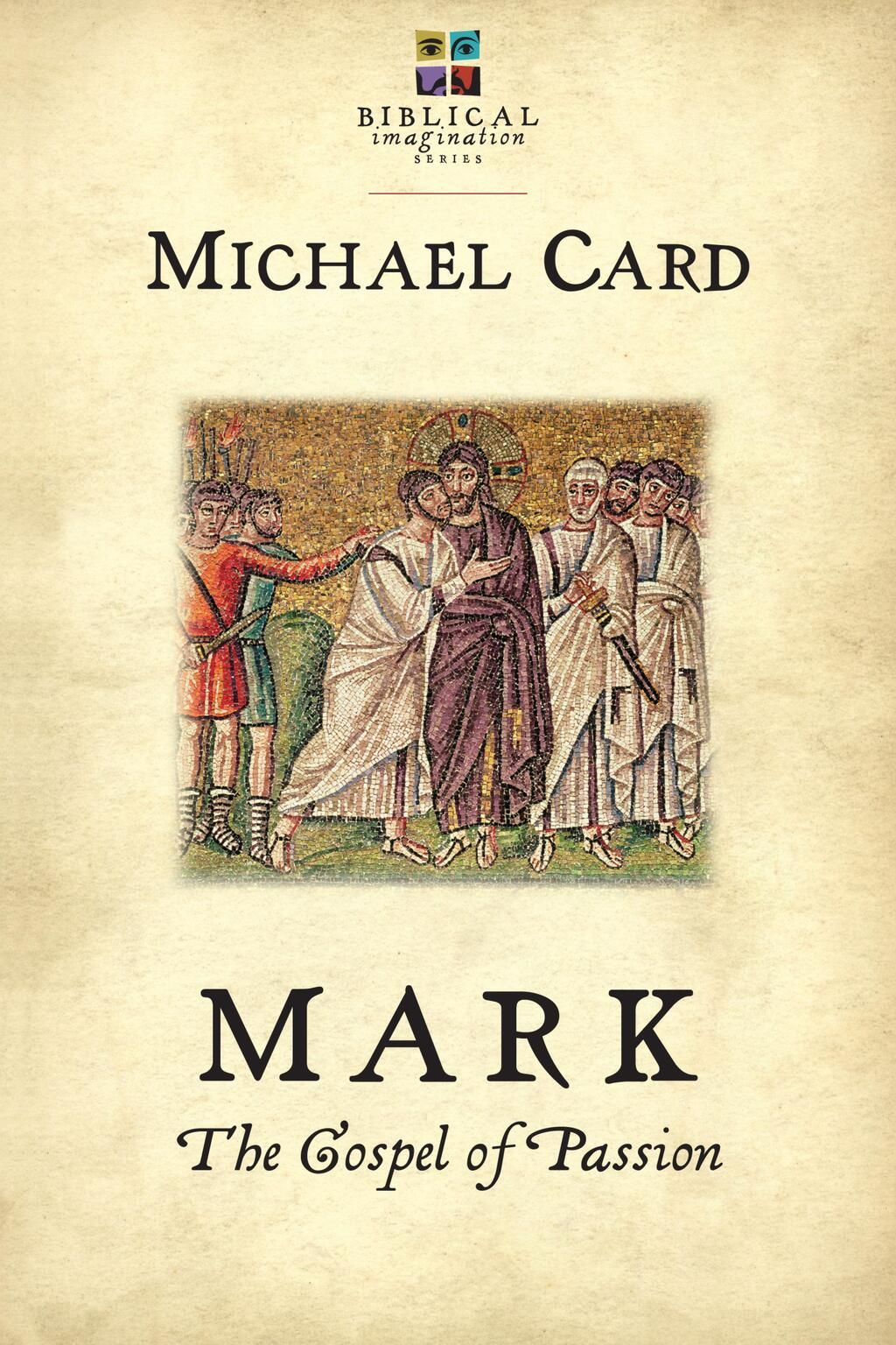 Mark: The Gospel of Passion