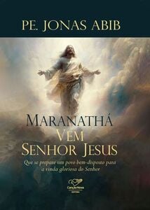 Maranatha, Vem senhor Jesus