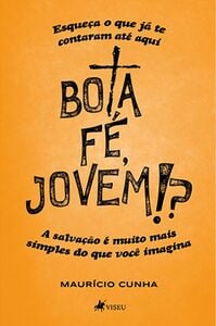Bota fé, jovem!?