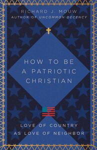 How to Be a Patriotic Christian