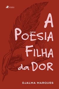 A Poesia Filha da Dor