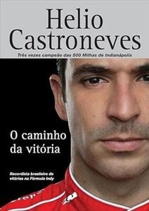 Helio Castroneves - O Caminho da Vitória
