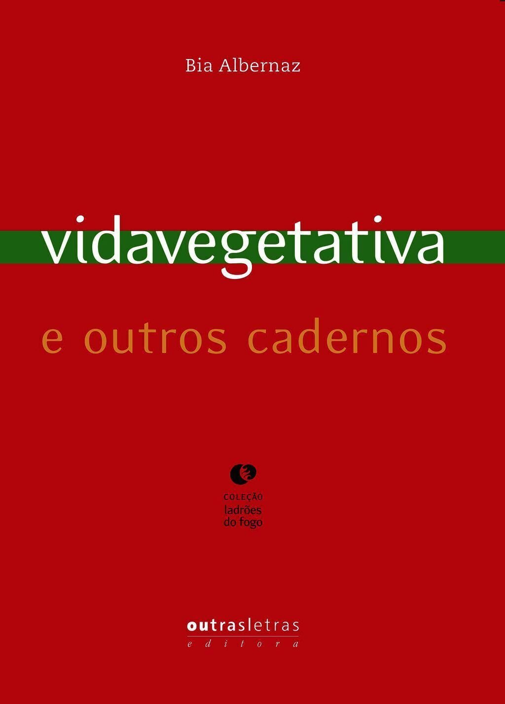 Coleção Ladrões De Fogo - Vida Vegetativa E Outros Cadernos