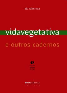 Coleção Ladrões De Fogo - Vida Vegetativa E Outros Cadernos