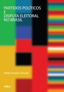Partidos políticos e disputa eleitoral no Brasil