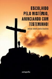 Escolhido pelo mistério, anunciando com testemunho!