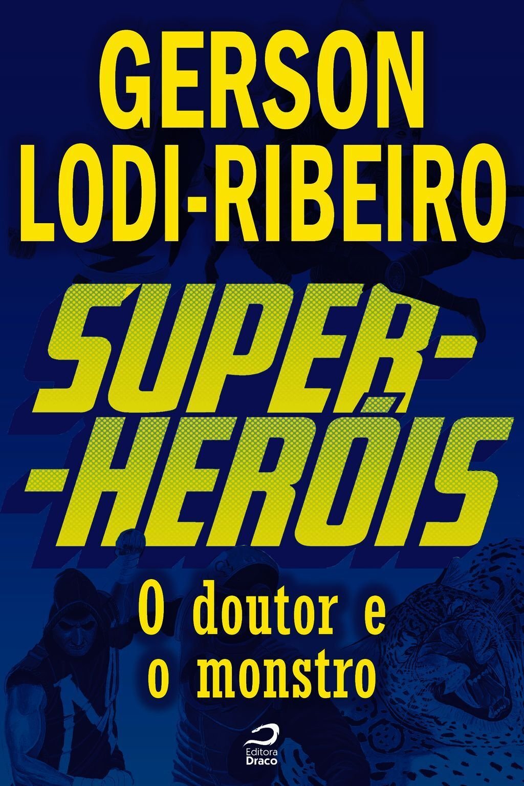 Super-Heróis - O Doutor E O Monstro