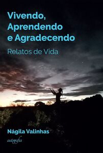 Vivendo, Aprendendo E Agradecendo: Relatos de Vida