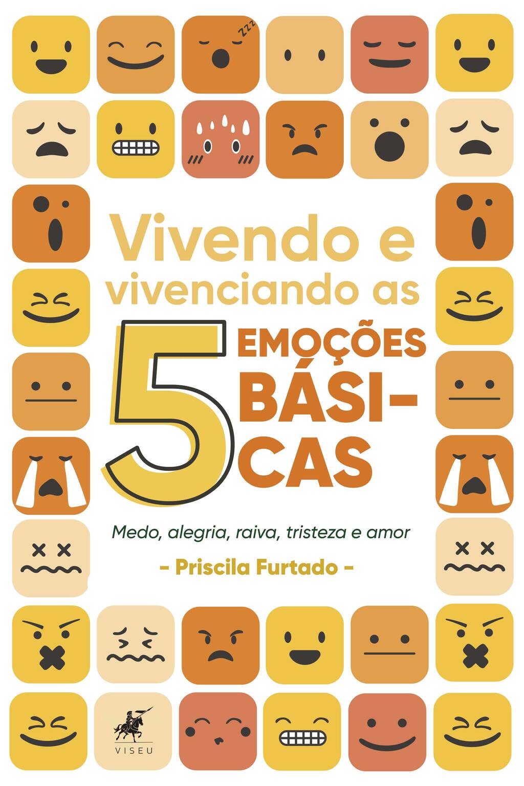 Vivendo e vivenciando as 5 emoções básicas