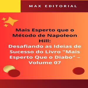 Mais Esperto Que o Método de Napoleon Hill: Desafiando as Ideias de Sucesso do Livro "Mais Esperto Que o Diabo" - Volume 07