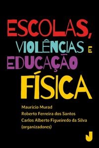 Escolas, violência e Educação Física