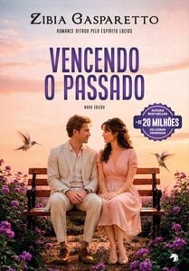 Vencendo o passado (nova edição)