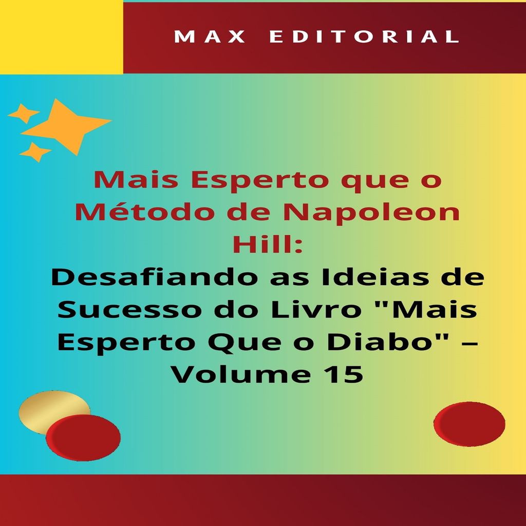 Mais Esperto Que o Método de Napoleon Hill: Desafiando as Ideias de Sucesso do Livro "Mais Esperto Que o Diabo" - Volume 15