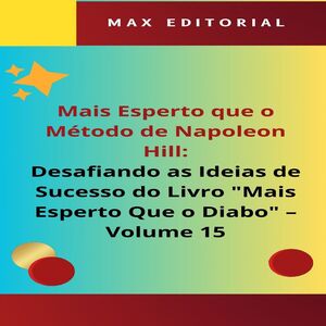 Mais Esperto Que o Método de Napoleon Hill: Desafiando as Ideias de Sucesso do Livro "Mais Esperto Que o Diabo" - Volume 15