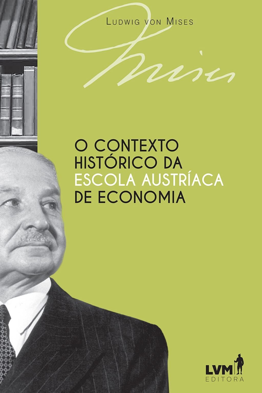 O contexto histórico da Escola Austríaca de Economia