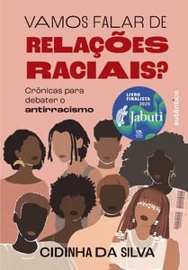 Vamos falar de relações raciais? (Finalista do prêmio Jabuti 2025)