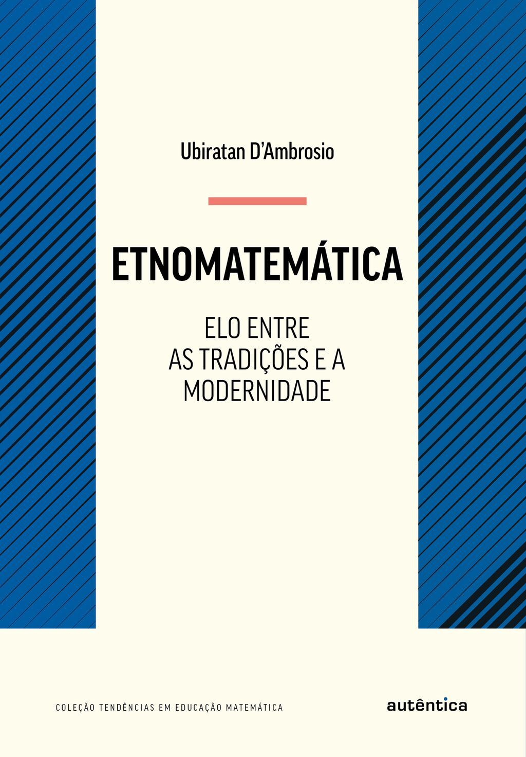 Etnomatemática - Elo entre as tradições e a modernidade