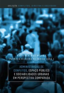 Administração de conflitos, espaço público e sociabilidades urbanas em perspectiva comparada