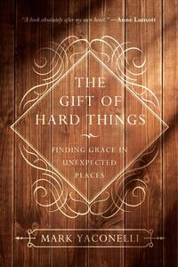 The Gift of Hard Things