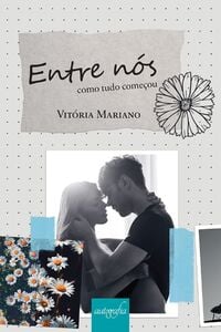 Entre nós: como tudo começou