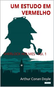 Um Estudo em Vermelho: Sherlock Holmes - Vol. 1