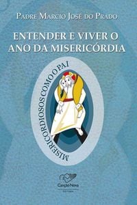 Entender e viver o ano da misericórdia