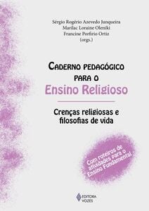 Caderno pedagógico para o Ensino Religioso - Crenças religiosas e filosofias de vida