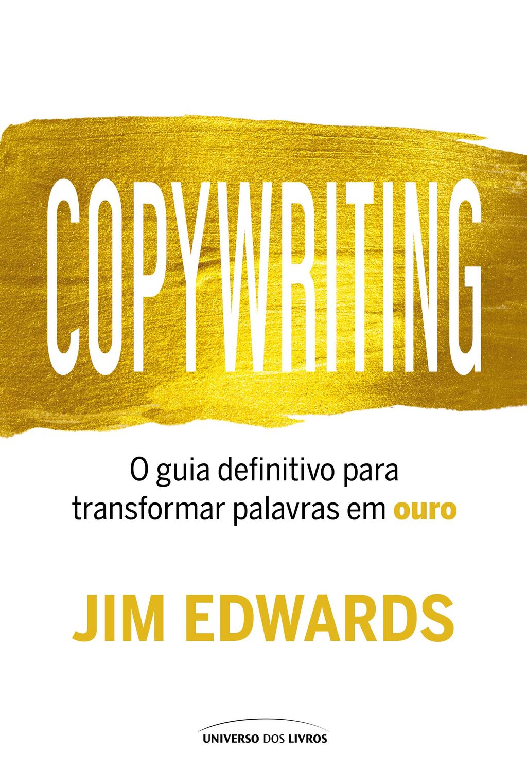 Copywriting: O guia definitivo para transformar palavras em ouro