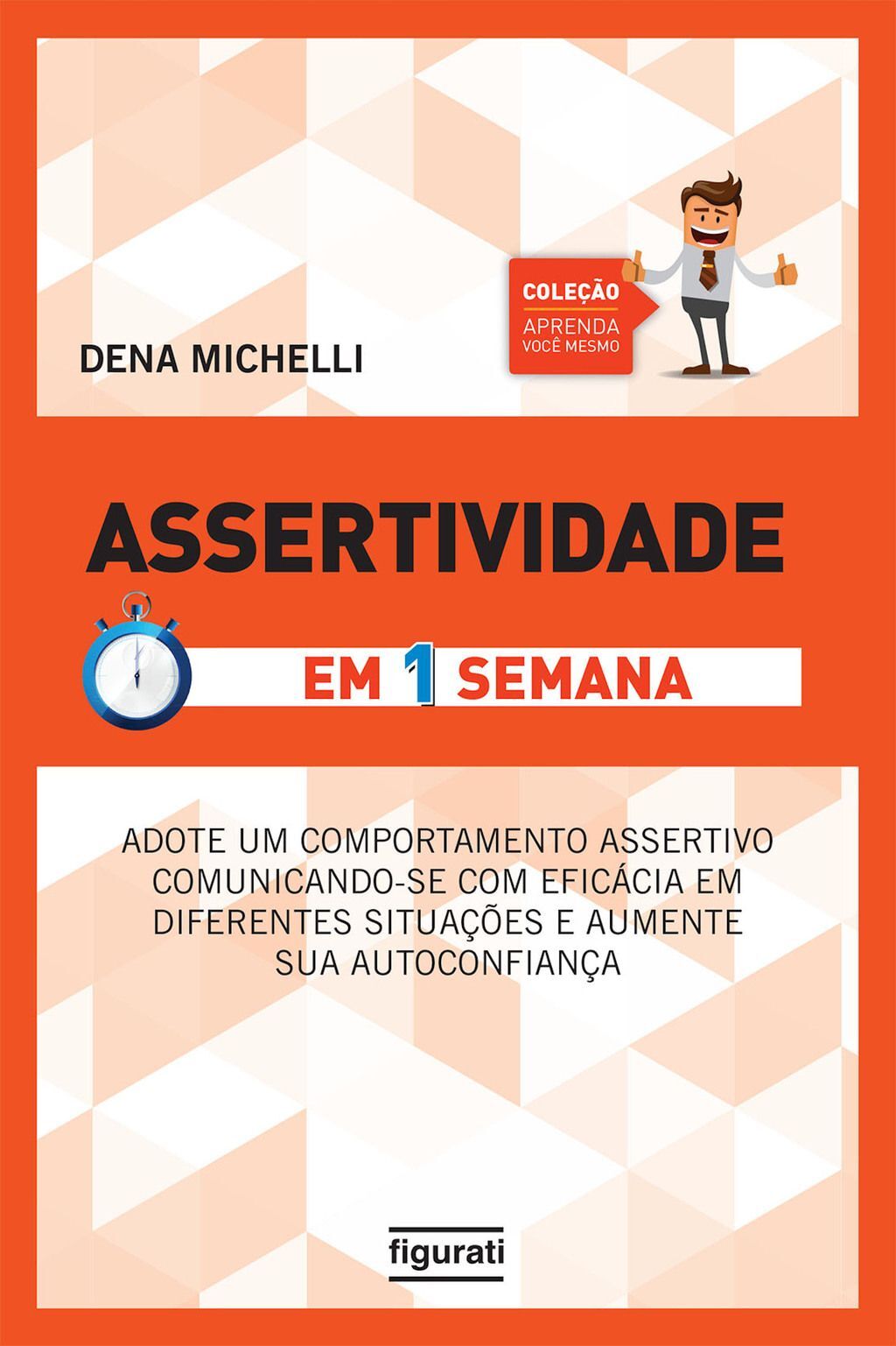 Assertividade em uma semana