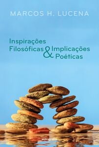 Inspirações Filosóficas & Implicações Poéticas