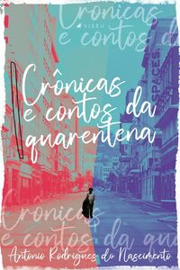 Crônicas e contos da quarentena