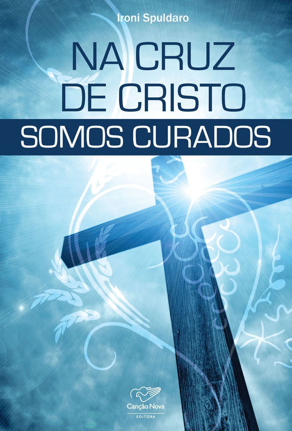 Na cruz de Cristo somos curados