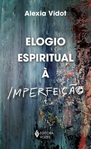 Elogio espiritual à imperfeição