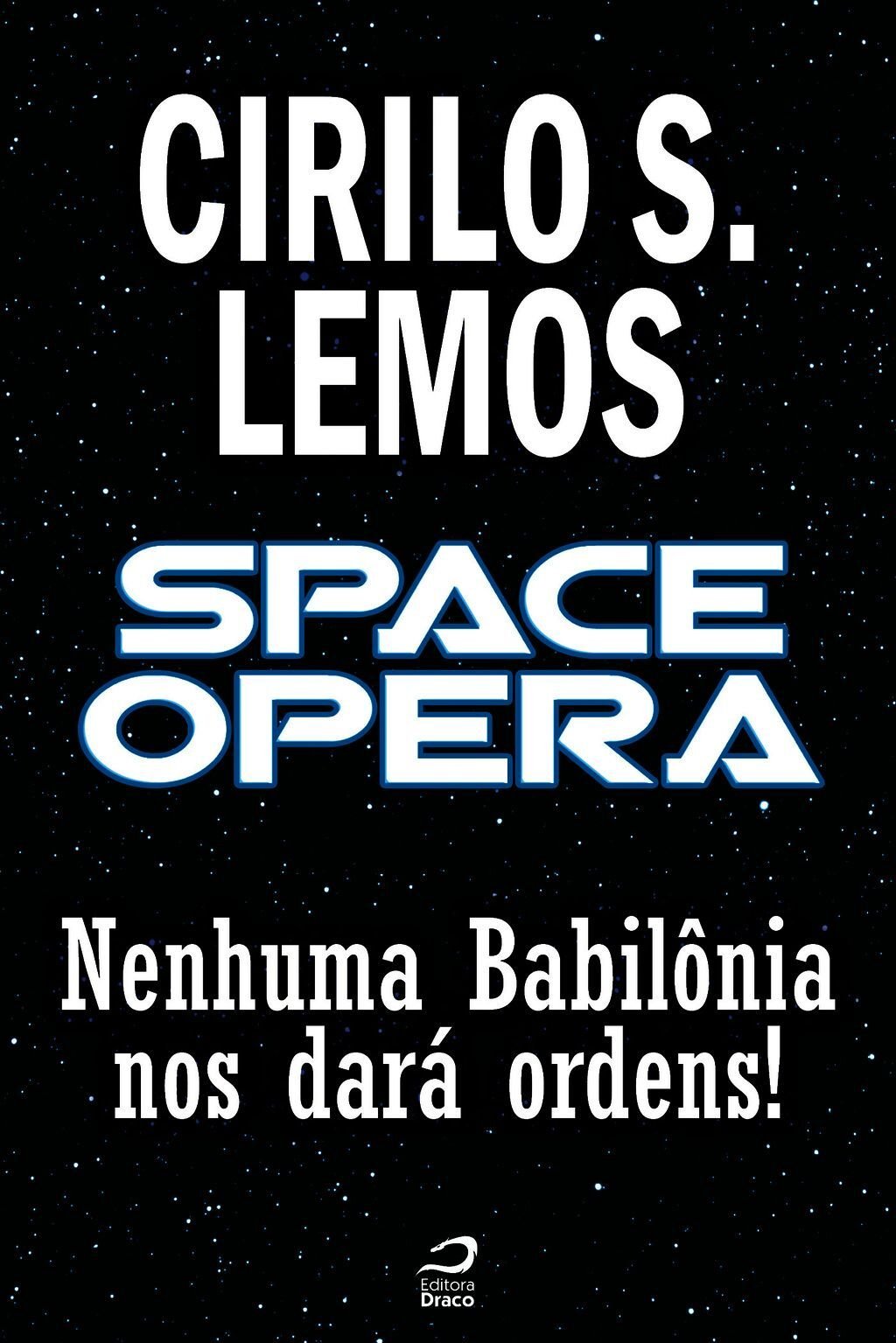 Space Opera - Nenhuma Babilônia Nos Dará Ordens!