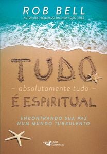 Tudo (absolutamente tudo) é espiritual