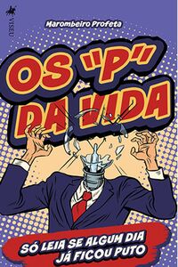 Os "P" da vida