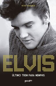 Elvis Presley - Último trem pra Memphis