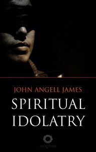 Spiritual Idolatry